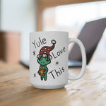 Yule Love this Mug 15oz (Not available for free shipping)