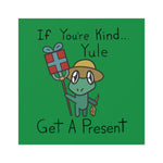 Yule be Kind Square Stickers, Indoor\Outdoor