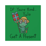 Yule be Kind Square Stickers, Indoor\Outdoor