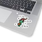 Yule Love this Kiss-Cut Stickers