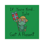 Yule be Kind Square Stickers, Indoor\Outdoor