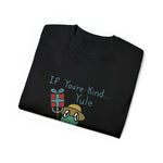 Yule be Kind Unisex Ultra Cotton Tee