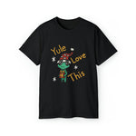 Yule Love This Unisex Ultra Cotton Tee